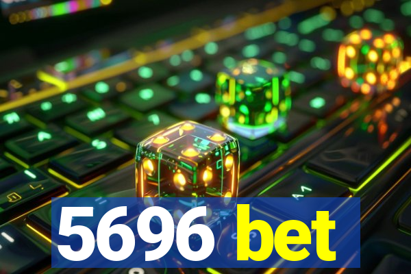 5696 bet